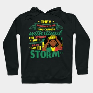 I Am The Storm African Women Black History Month Hoodie